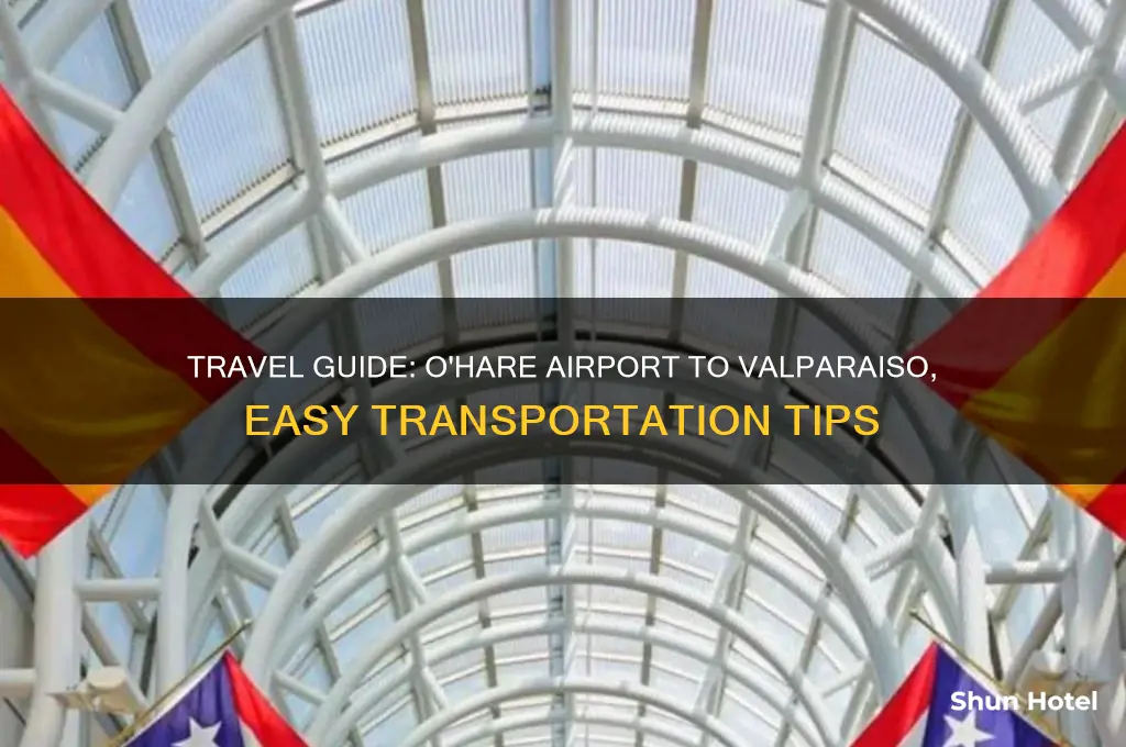 how to get to valparaiso from o