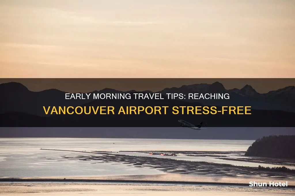 how to get to vancouver airport early morning