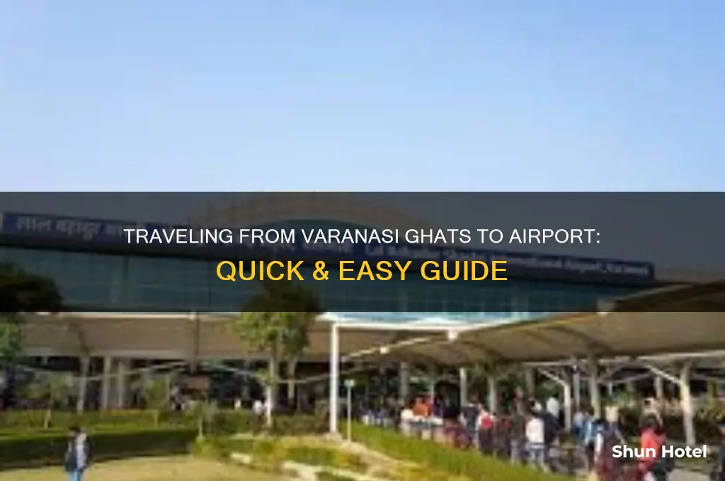 how to get to varanasi airport from ghatt