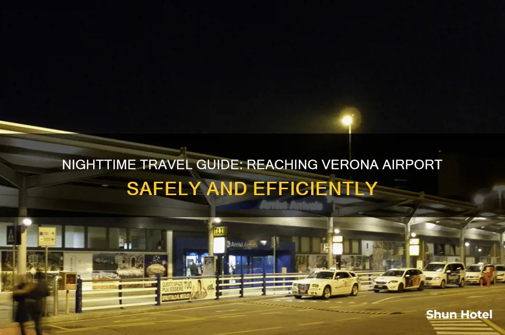 how to get to verona airport at night