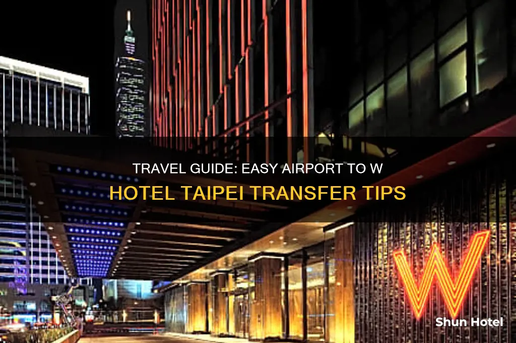 how to get to w hotel taipei from airport