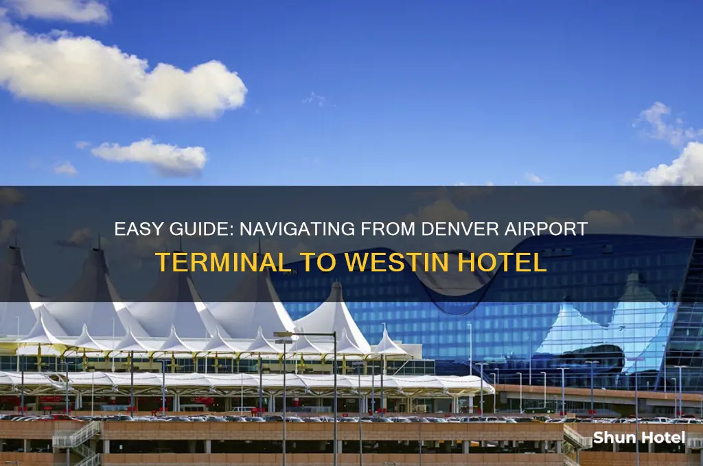 how to get to westin denver airport from terminal