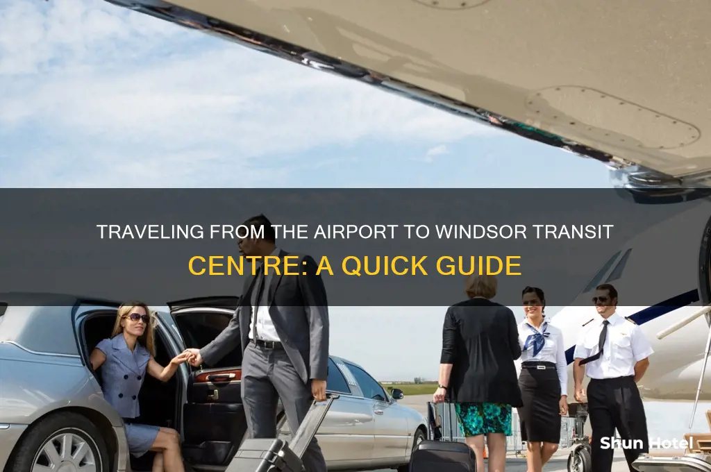 how to get to windsor transit centre from the airport