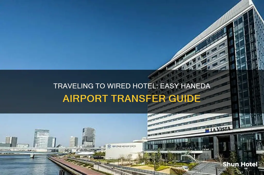 how to get to wired hotel from haneda airport