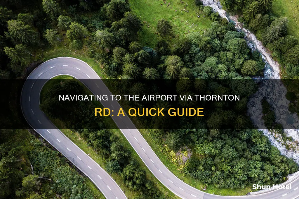 how to get to yhe airport using thorton rd