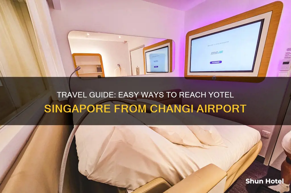 how to get to yotel singapore from changi airport
