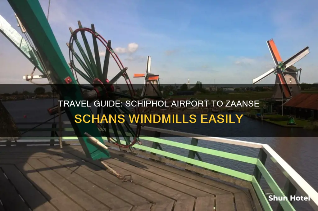how to get to zaanse schans from schiphol airport