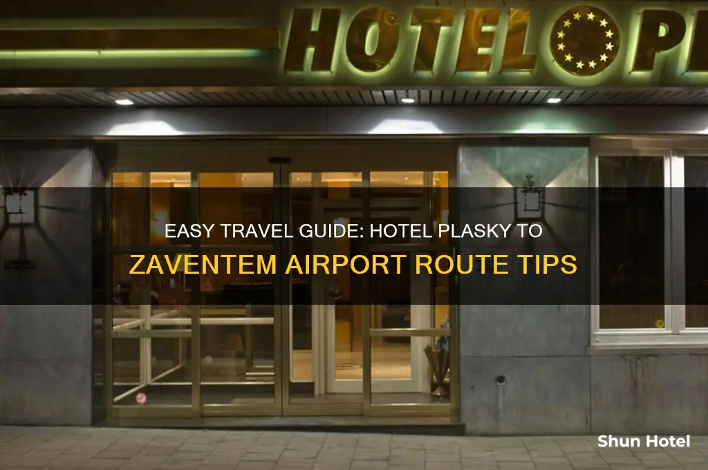 how to get to zaventem airport from hotel plasky