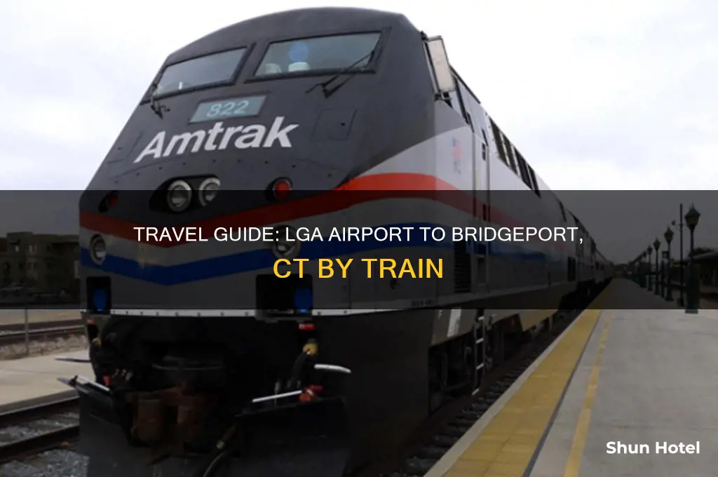 how to get train from lga airport to bridgeport ct
