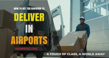 How to Obtain TSA Certification for Airport Deliveries: A Guide