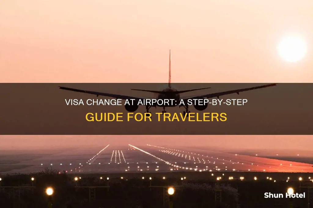 how to get visa change at airport