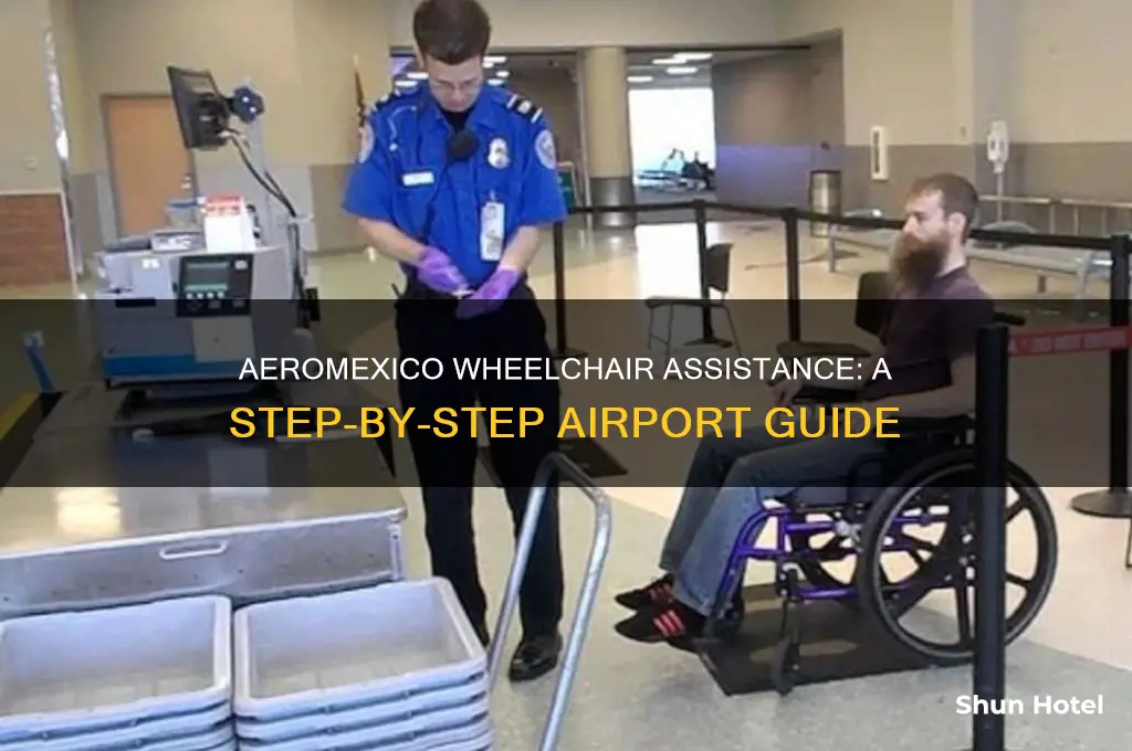 how to get wheelchair assistance at airport aeromexico