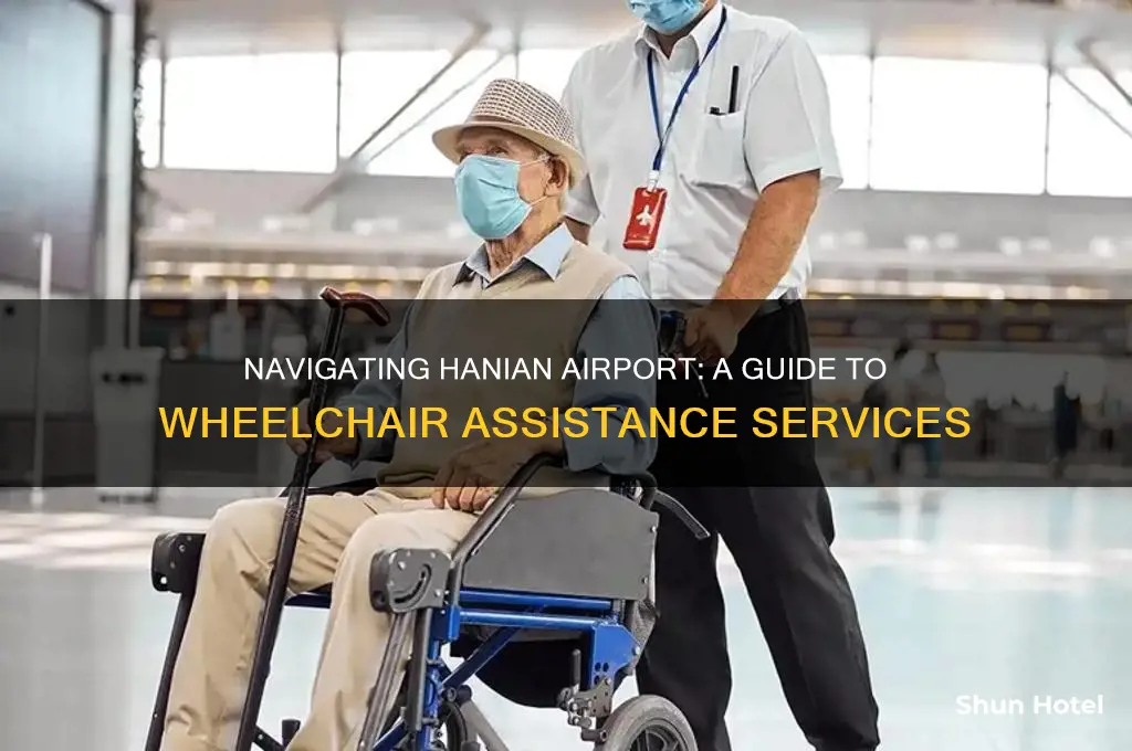 how to get wheelchair assistance at airport hanian