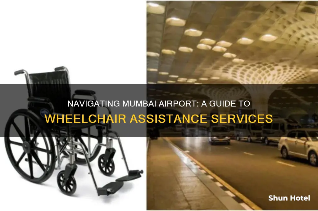 how to get wheelchair assistance at mumbai airport