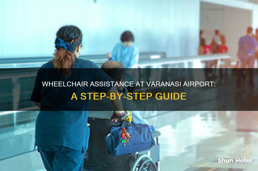 how to get wheelchair assistance at varanasi airport