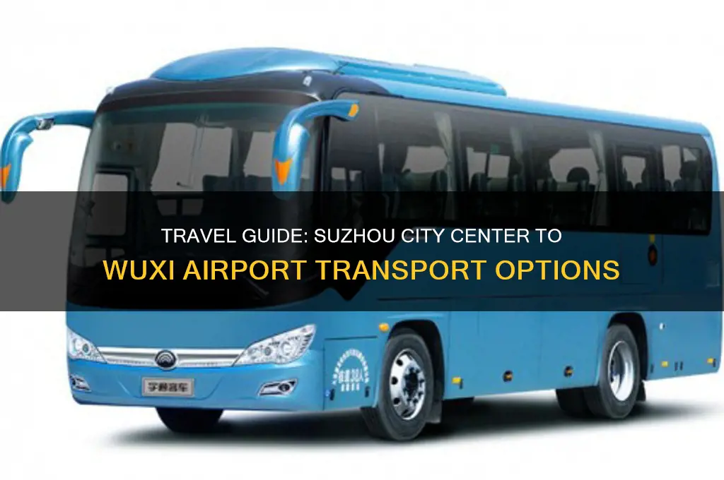 how to get wux airport from suzhou city center