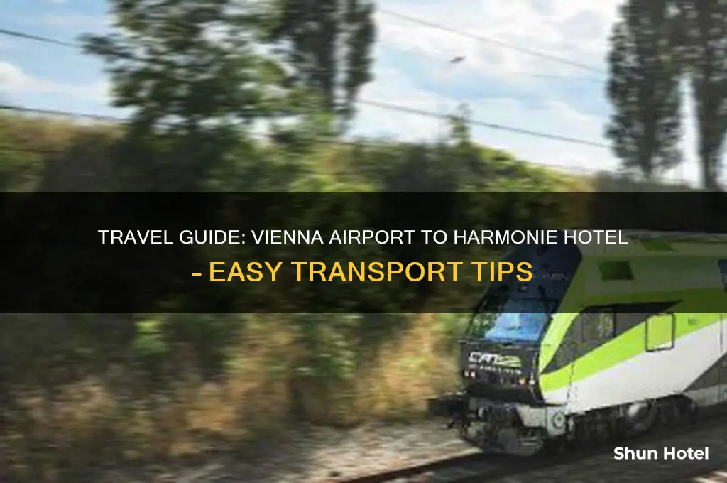 how to go from vienna international airport to harmonie hotel