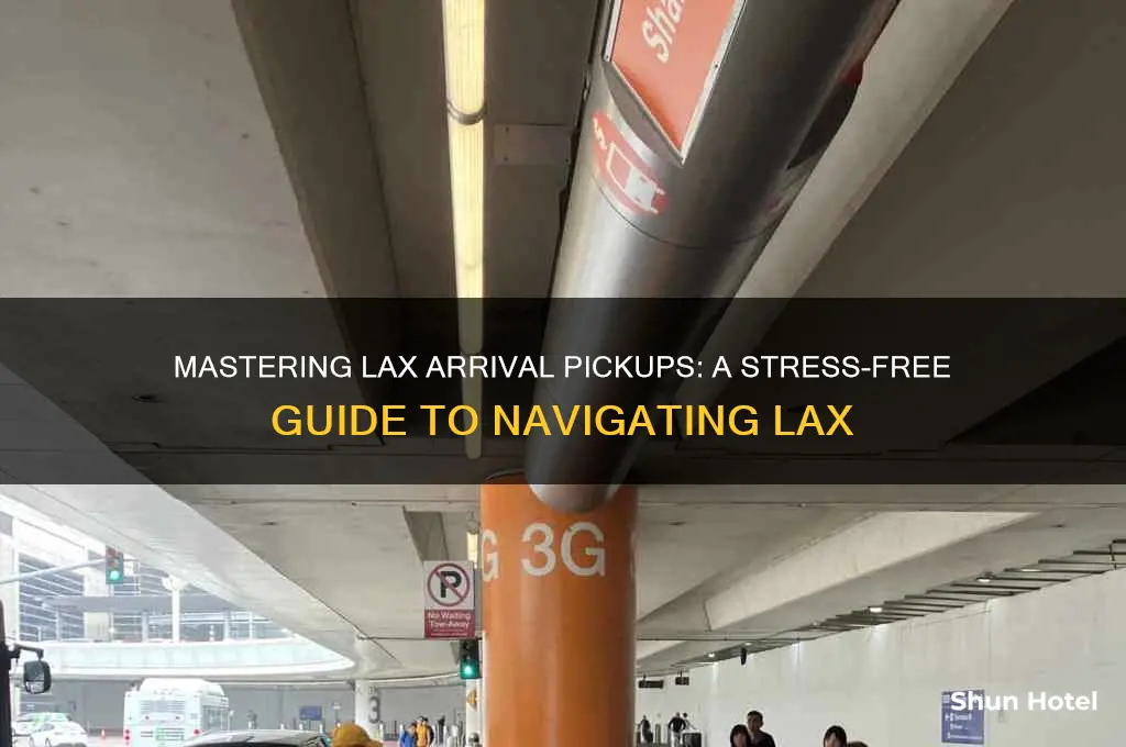 how to navigate arrival pickups at los angeles international airport