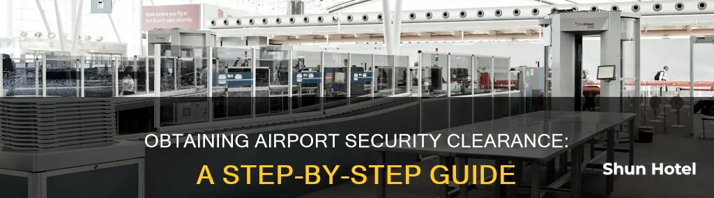 how to obtain airport security clearance