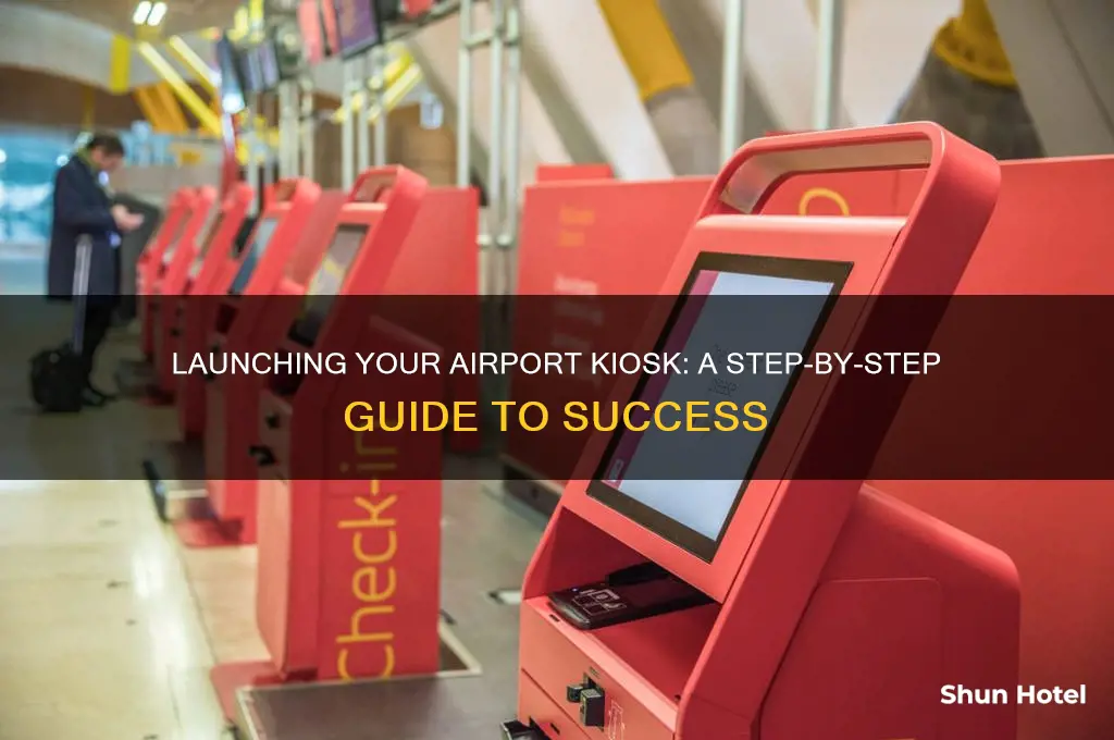 how to open a kiosk at the airport