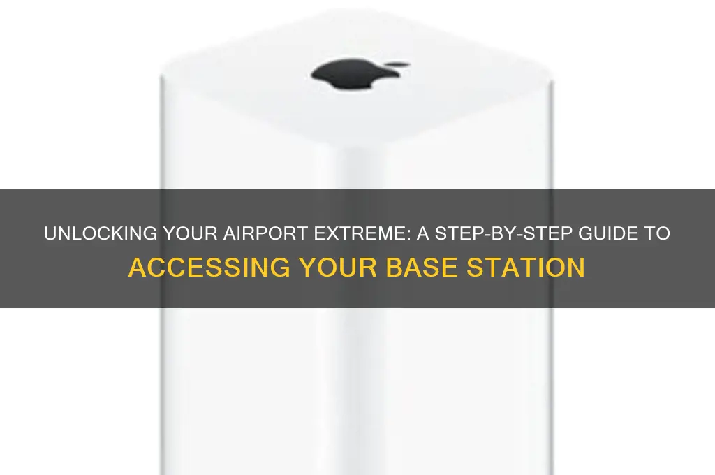 how to open airport extreme base station