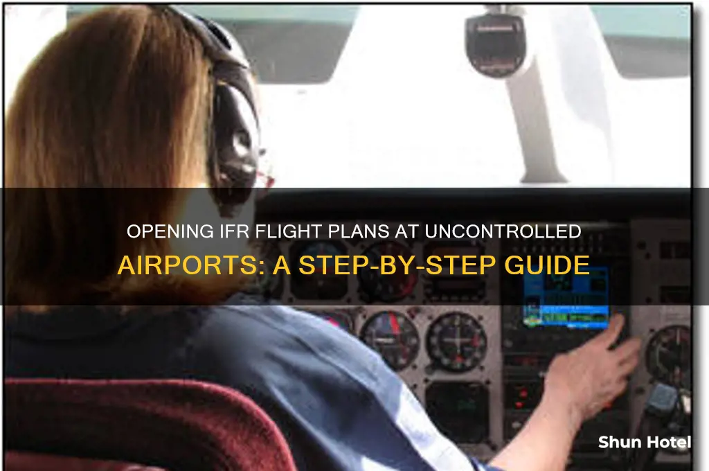 how to open ifr flight plan unctrolled airport