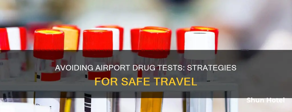 how to pass airport drug test