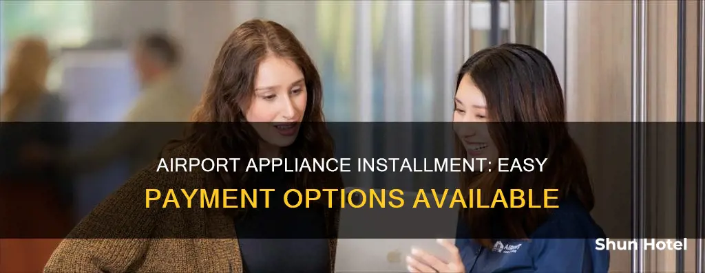 how to pay airport appliance installment