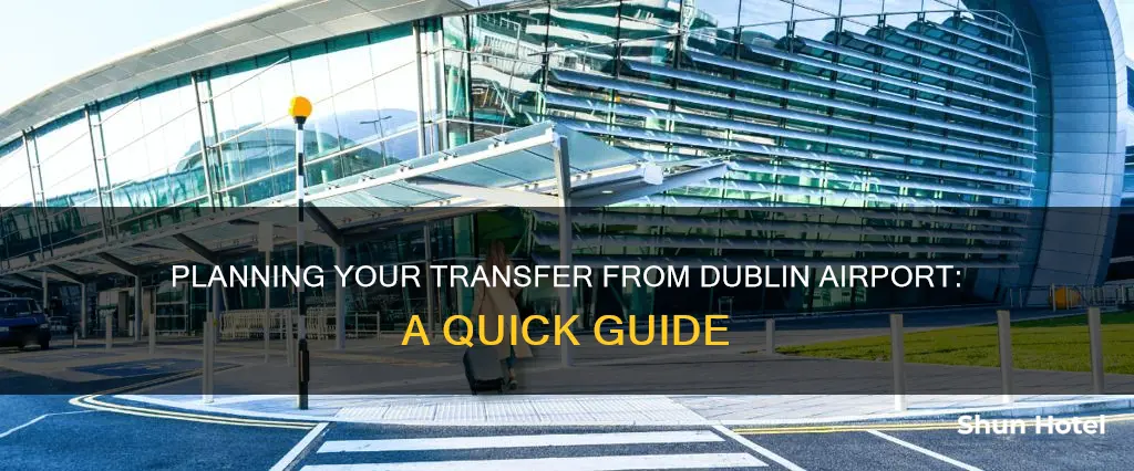 how to plan transfer dublin airport