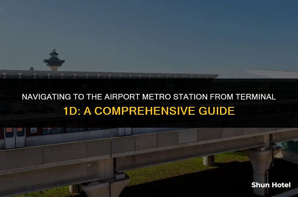 how to reach airport metro station from terminal 1d
