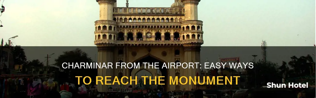 how to reach charminar from airport