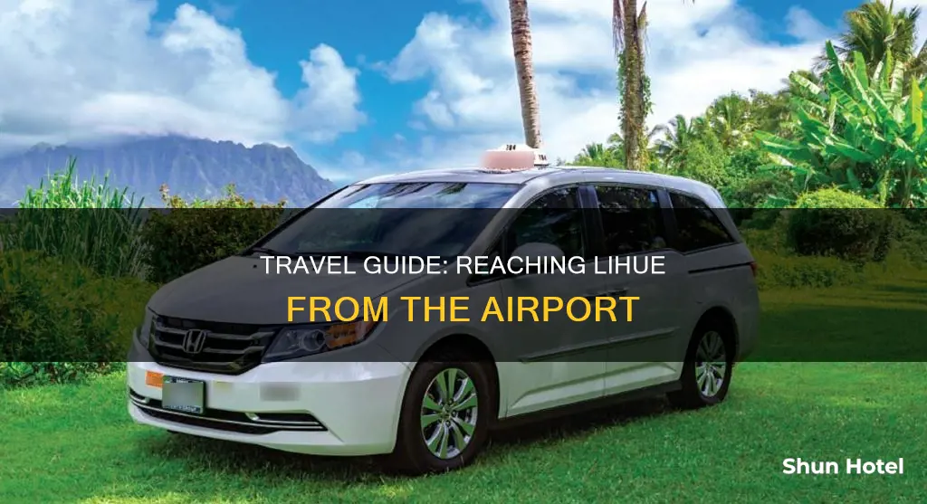 how to reach lihue from airport