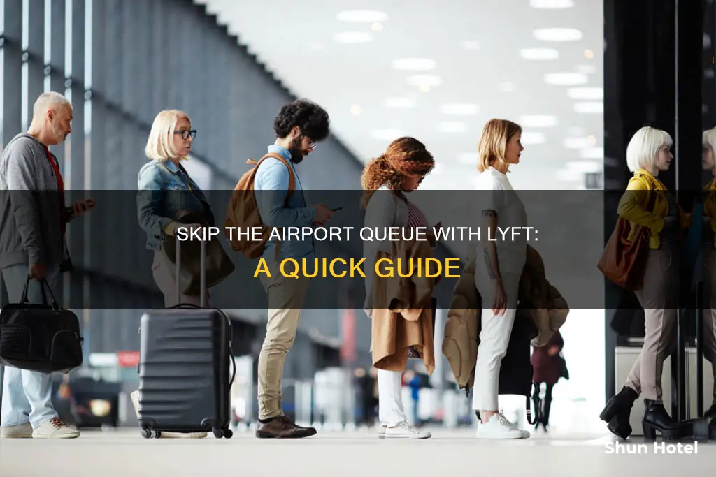 how to skip airport queue lyft
