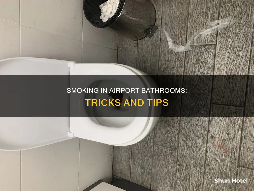 how to smoke in airport bathroom