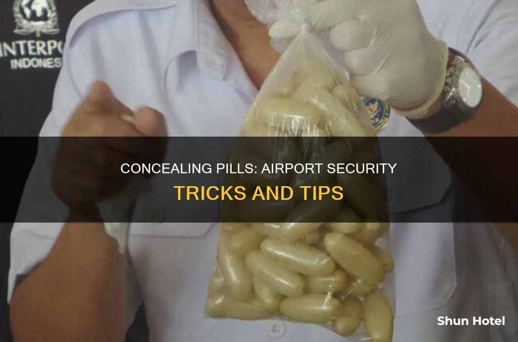 how to sneak pills through airport