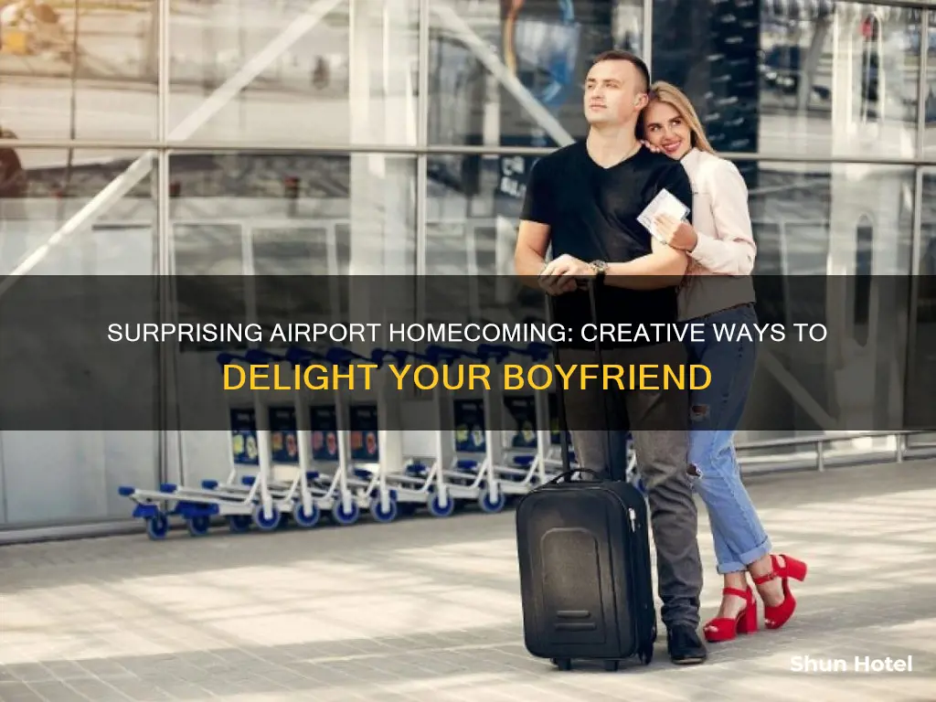 how to surpise boyfriend at airport