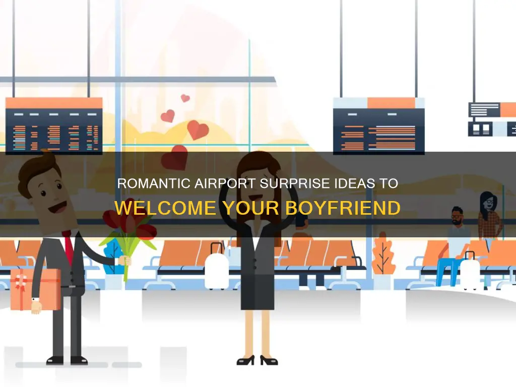 how to surprise boyfriend at airport