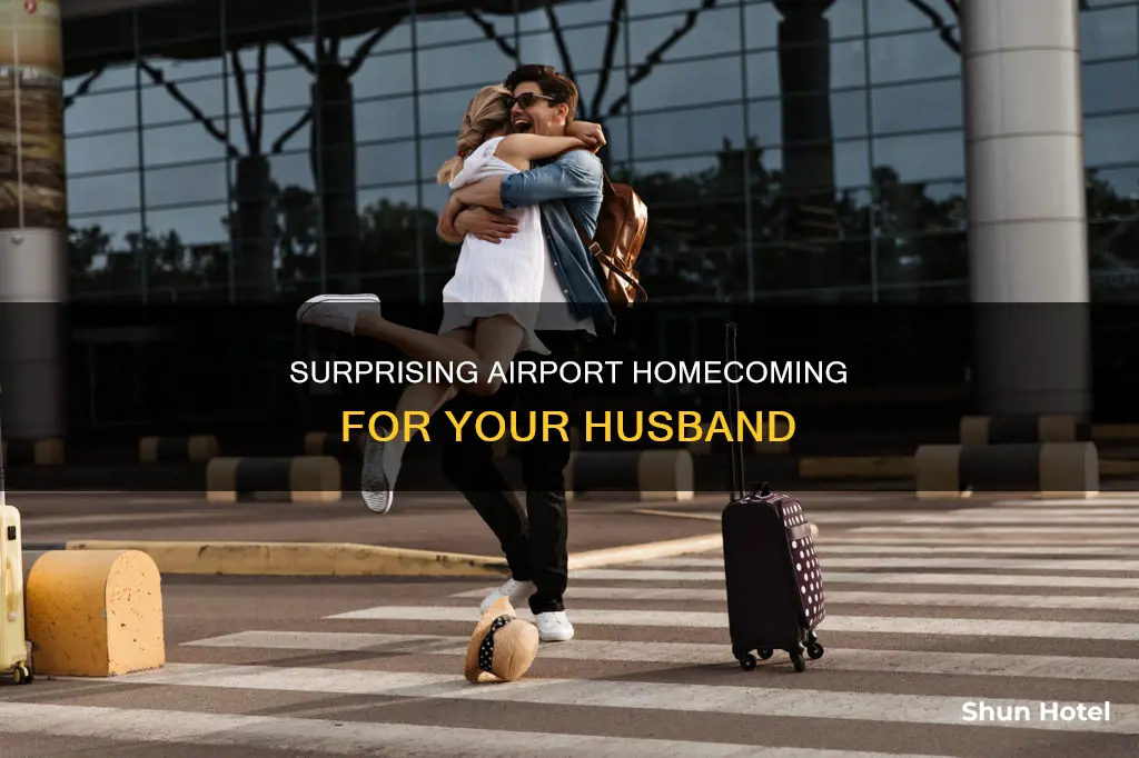 how to surprise husband at airport