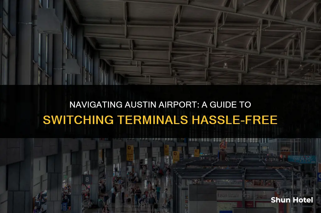 how to switch terminals at austin airport