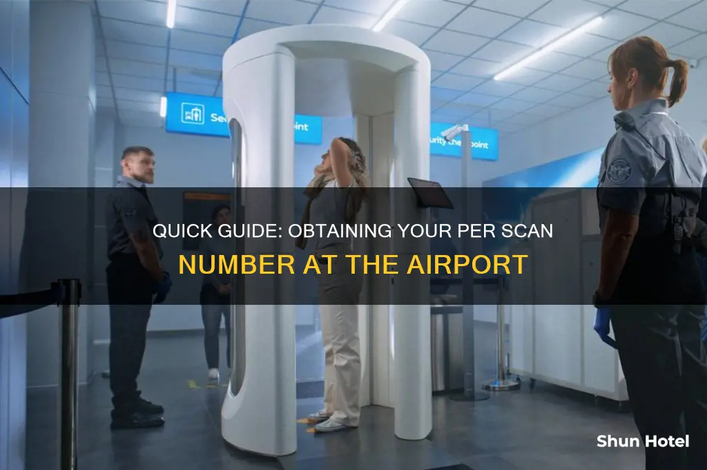 how to to get a per scan number at airport