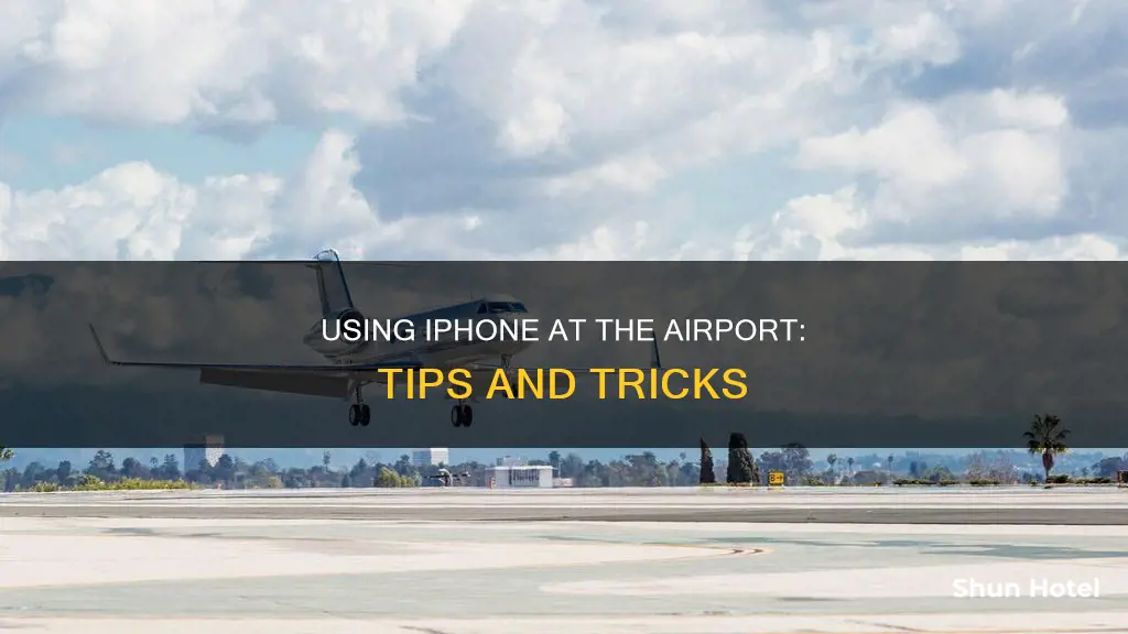 how to use iphone at airport