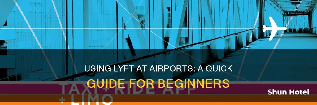 how to use lyft at airport
