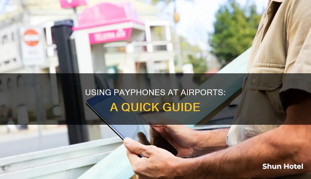 how to use payphone in airport