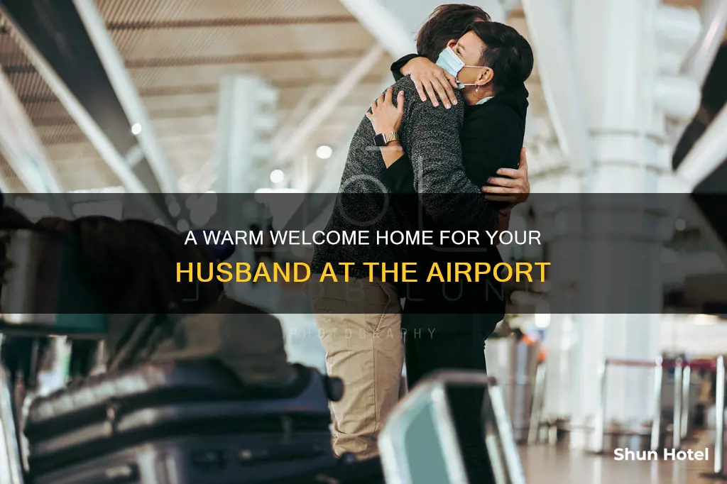 how to welcome husband at airport