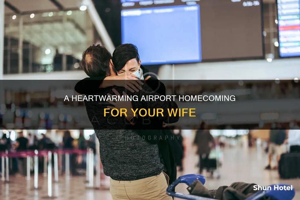 how to welcome wife at airport