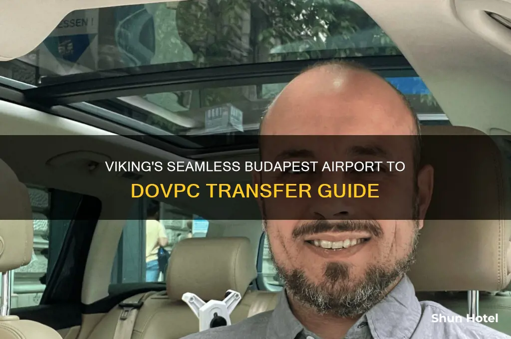 how viking gets you from butapest airport to dovpck