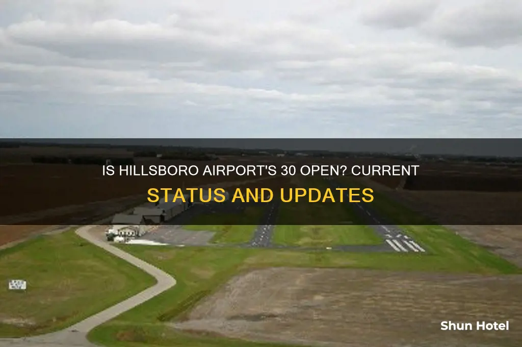 is 30 at hillsboro airport open