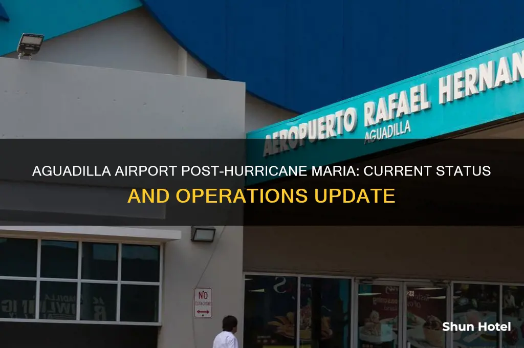 is aguadilla airport open after hurricane maria