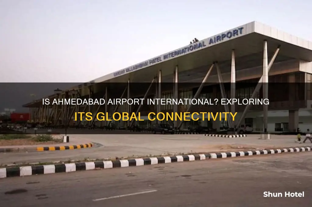 is ahmedabad airport an international airport