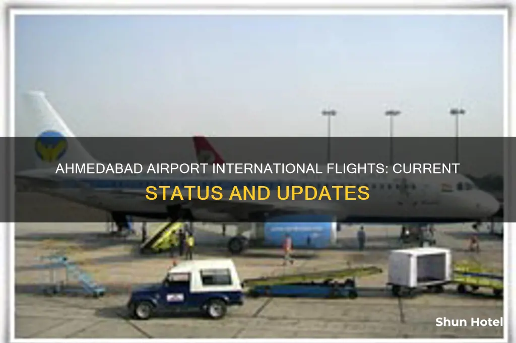 is ahmedabad airport open for international flights
